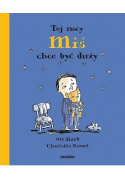 Tej nocy miś chce być duży