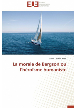 La morale de bergson ou l héroïsme humaniste