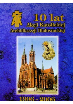 10 lat akcji katolickiej archidiecezji