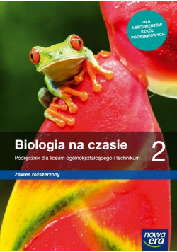 Biologia Na czasie 2 Podręcznik Zakres rozszerzony