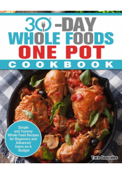 30 Day Whole Food One Pot Cookbook