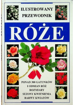 Ilustrowany przewodnik róże