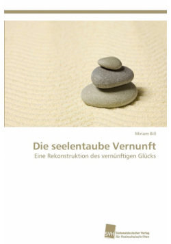 Die seelentaube Vernunft