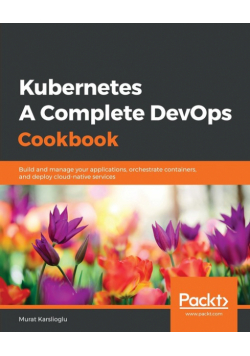 Kubernetes- A Complete DevOps Cookbook