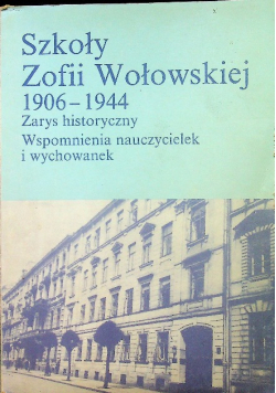 Szkoły Zofii Wołowskiej 1906 1944