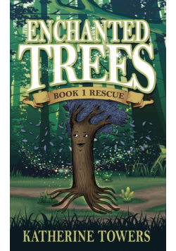 Enchanted Trees Book 1 Rescue