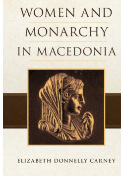 Women and Monarchy in Macedonia