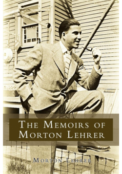 The Memoirs of Morton Lehrer