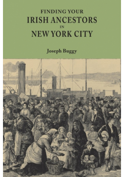 Finding Your Irish Ancestors in New York City