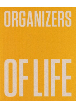 Organizers of Life. De Stijl, the Polish...