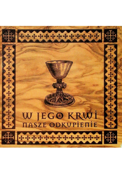 W Jego Krwi Nasze Odkupienie