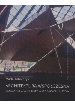 Architektura współczesna. Geneza i charakter. ...