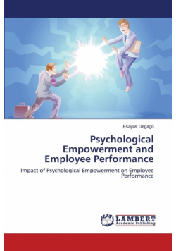 Psychological Empowerment and Employee Performance