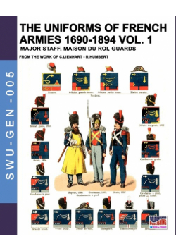 The uniforms of French armies 1690-1894 - Vol. 1