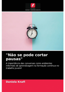 "Não se pode cortar pausas"