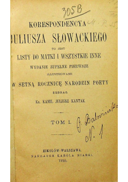 Korespondencya Juliusza Słowackiego to jest Listy do Matki i wszystkie inne 1910 r.