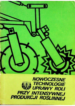 Nowoczesne technologie uprawy roli przy intensywnej produkcji roślinnej