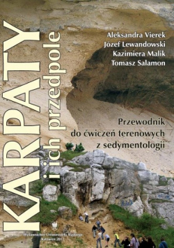 Karpaty i ich przedpole Przewodnik do ćwiczeń terenowych z sedymentologii