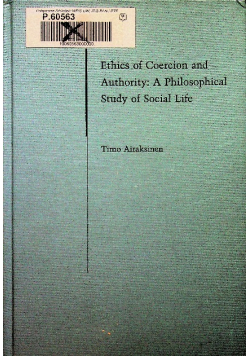 Ethics of Coercion and Authority A Philosophical Study of Social Life