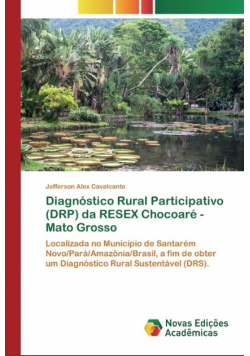 Diagnóstico Rural Participativo (DRP) da RESEX Chocoaré - Mato Grosso