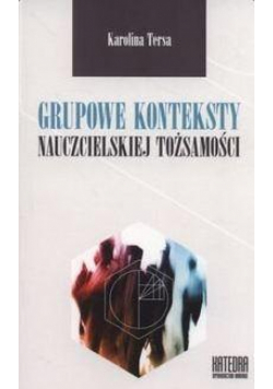 Grupowe konteksty nauczycielskiej tożsamości