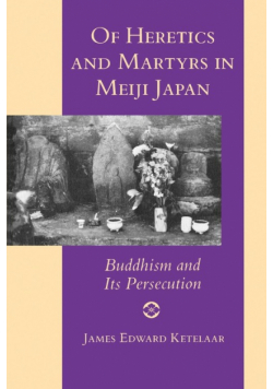 Of Heretics and Martyrs in Meiji Japan