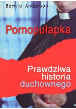 Pornopułapka. Prawdziwa historia duchownego