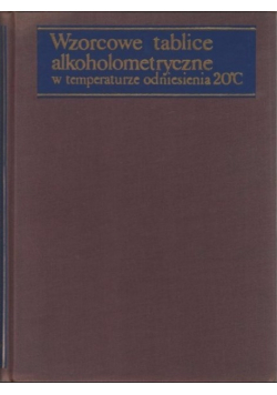 Wzorcowe tablice alkoholometryczne w temperaturze odniesienia 20C