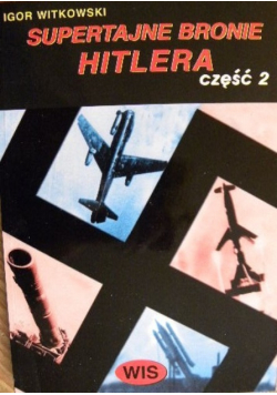 Supertajne bronie Hitlera Część 2