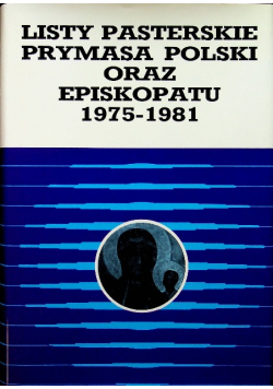 Listy pasterskie Prymasa Polski oraz Episkopatu 1975 - 1981 Nowa