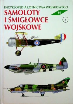 Encyklopedia lotnictwa wojskowego 16 Samoloty i śmigłowce wojskowe