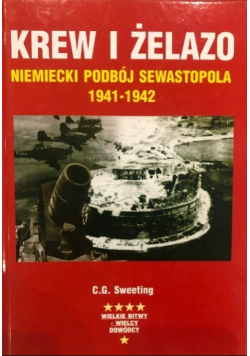 Krew i żelazo Niemiecki podbój Sewastopola 1941 - 1942