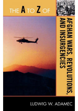 The A to Z of Afghan Wars, Revolutions and Insurgencies