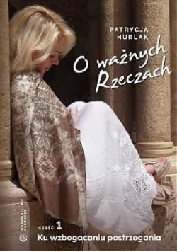 O ważnych Rzeczach Część 1