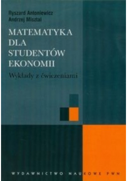 Matematyka dla studentów ekonomii Wykłady z ćwiczeniami