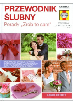 Przewodnik ślubny. Porady Zrób to sam