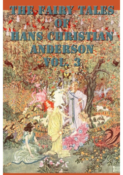 The Fairy Tales of  Hans Christian Anderson Vol. 3