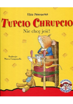 Tupcio Chrupcio Nie chcę jeść