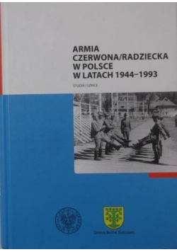 Armia czerwona / radziecka w Polsce w latach 1944 - 1993