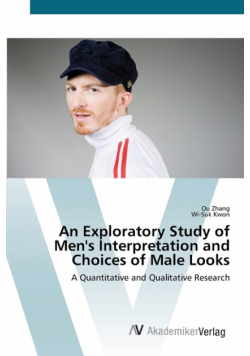 An Exploratory Study of Men's Interpretation and Choices of Male Looks