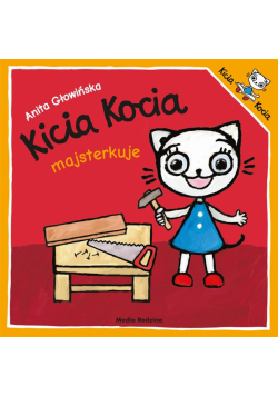 Kicia Kocia majsterkuje w.2019