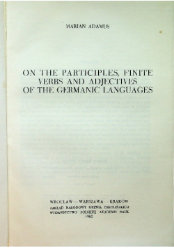 On the Participles Finite Verbs and Adjectives of the Germanic Languages
