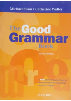 Swan Michael - The good grammar book with answers