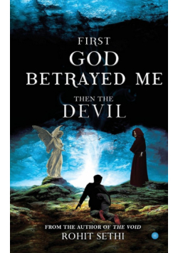 First god betrayed me then the devil