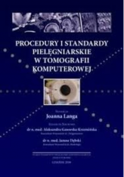 Procedury i standardy pielęgniarskie w tomografii komputerowej