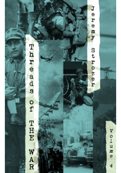 Threads of The War, Volume IV