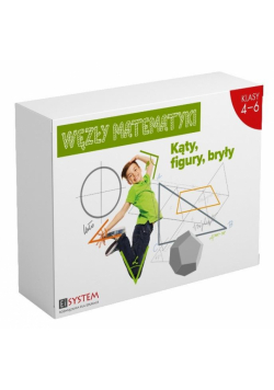 Węzły matematyki. Kąty, figury, bryły SP 4-6