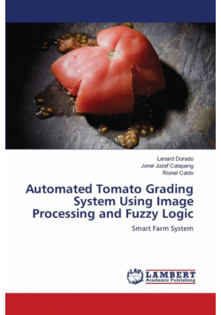 Automated Tomato Grading System Using Image Processing and Fuzzy Logic