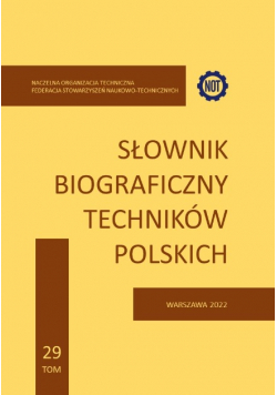 Słownik Biograficzny Techników Polskich tom 29