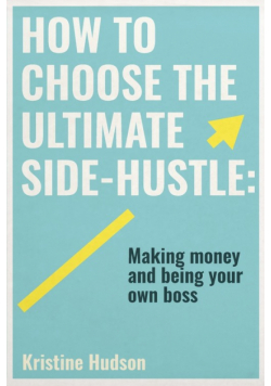How to Choose the Ultimate Side-Hustle